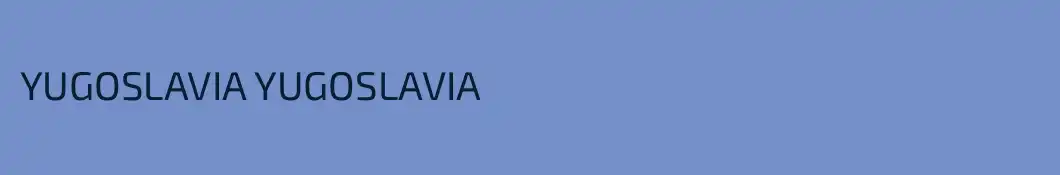 YUGOSLAVIA YUGOSLAVIA
